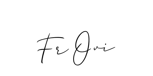 You should practise on your own different ways (Allison_Script) to write your name (Fr Ovi) in signature. don't let someone else do it for you. Fr Ovi signature style 2 images and pictures png