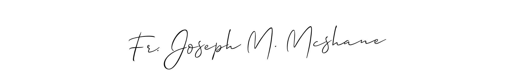 It looks lik you need a new signature style for name Fr. Joseph M. Mcshane. Design unique handwritten (Allison_Script) signature with our free signature maker in just a few clicks. Fr. Joseph M. Mcshane signature style 2 images and pictures png