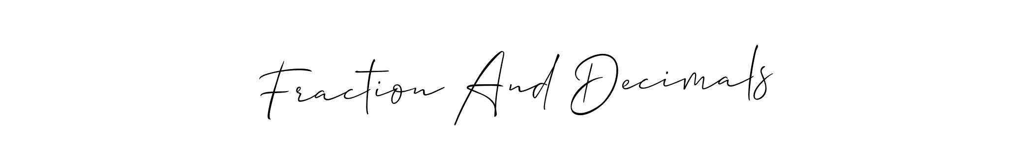 How to make Fraction And Decimals name signature. Use Allison_Script style for creating short signs online. This is the latest handwritten sign. Fraction And Decimals signature style 2 images and pictures png
