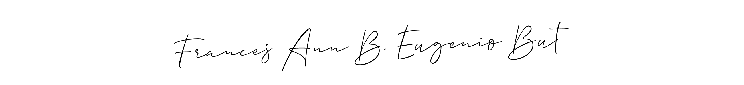 The best way (Allison_Script) to make a short signature is to pick only two or three words in your name. The name Frances Ann B. Eugenio But include a total of six letters. For converting this name. Frances Ann B. Eugenio But signature style 2 images and pictures png