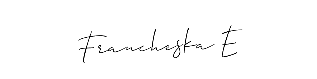 Design your own signature with our free online signature maker. With this signature software, you can create a handwritten (Allison_Script) signature for name Francheska E. Francheska E signature style 2 images and pictures png