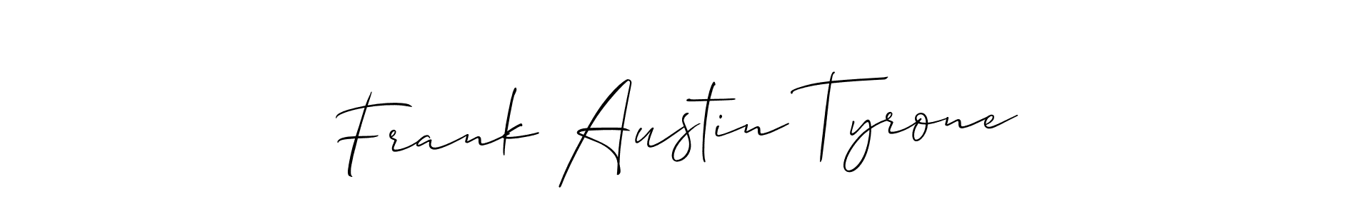 See photos of Frank Austin Tyrone official signature by Spectra . Check more albums & portfolios. Read reviews & check more about Allison_Script font. Frank Austin Tyrone signature style 2 images and pictures png