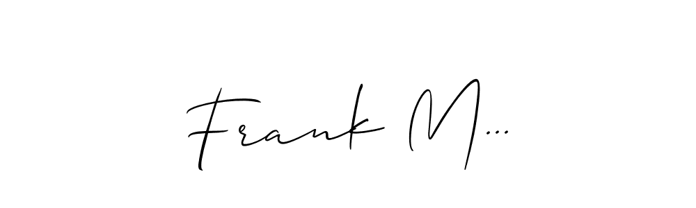 Use a signature maker to create a handwritten signature online. With this signature software, you can design (Allison_Script) your own signature for name Frank M.... Frank M... signature style 2 images and pictures png