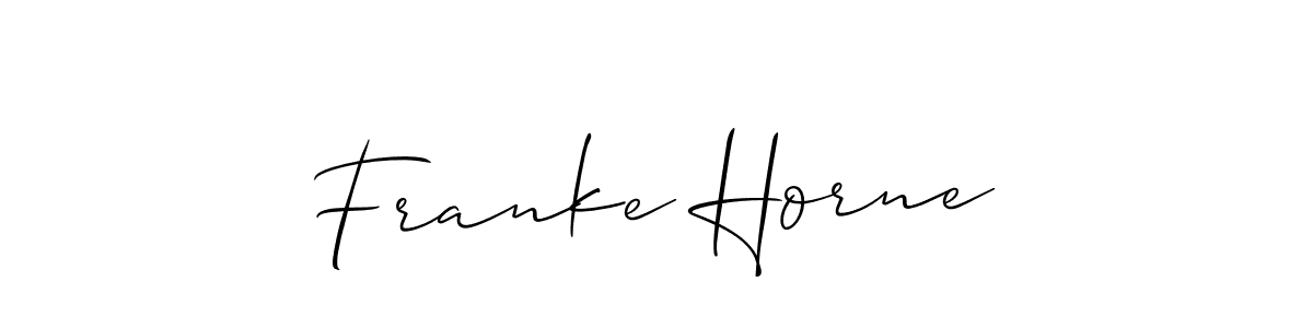 You should practise on your own different ways (Allison_Script) to write your name (Franke Horne) in signature. don't let someone else do it for you. Franke Horne signature style 2 images and pictures png