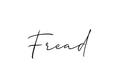 You should practise on your own different ways (Allison_Script) to write your name (Fread) in signature. don't let someone else do it for you. Fread signature style 2 images and pictures png