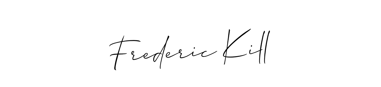 Check out images of Autograph of Frederic Kill name. Actor Frederic Kill Signature Style. Allison_Script is a professional sign style online. Frederic Kill signature style 2 images and pictures png