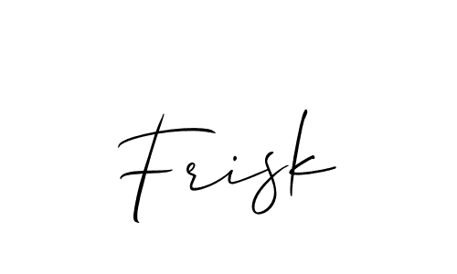 Also we have Frisk name is the best signature style. Create professional handwritten signature collection using Allison_Script autograph style. Frisk signature style 2 images and pictures png