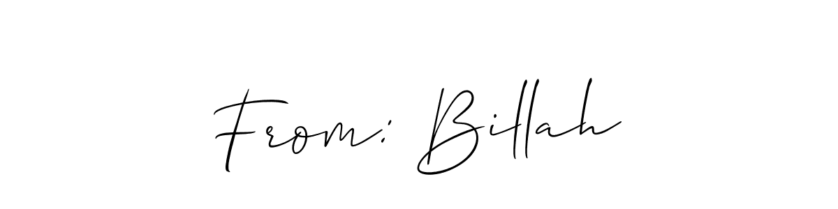 How to make From: Billah signature? Allison_Script is a professional autograph style. Create handwritten signature for From: Billah name. From: Billah signature style 2 images and pictures png