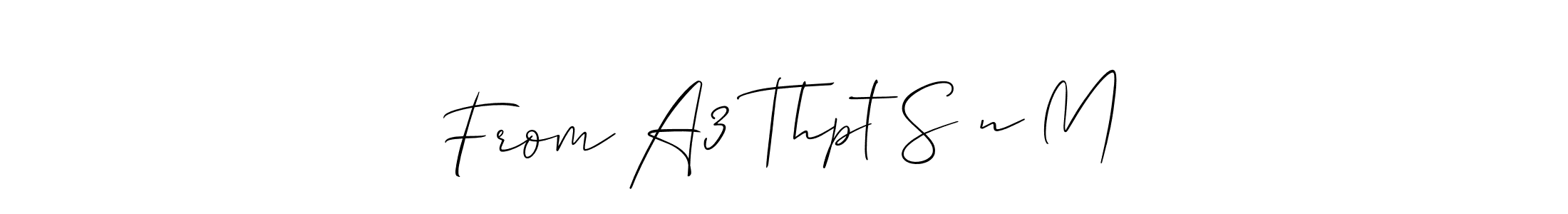 How to make From A3 Thpt Sơn Mỹ signature? Allison_Script is a professional autograph style. Create handwritten signature for From A3 Thpt Sơn Mỹ name. From A3 Thpt Sơn Mỹ signature style 2 images and pictures png