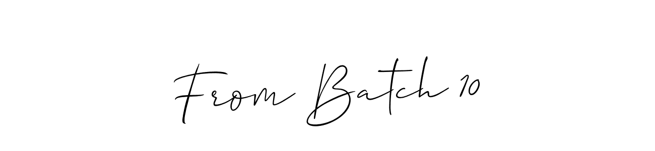 It looks lik you need a new signature style for name From Batch 10. Design unique handwritten (Allison_Script) signature with our free signature maker in just a few clicks. From Batch 10 signature style 2 images and pictures png