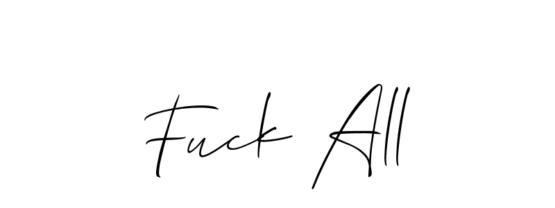 Also You can easily find your signature by using the search form. We will create Fuck All name handwritten signature images for you free of cost using Allison_Script sign style. Fuck All signature style 2 images and pictures png