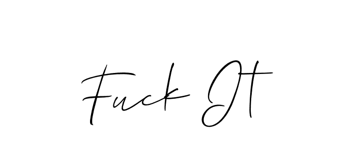 if you are searching for the best signature style for your name Fuck It. so please give up your signature search. here we have designed multiple signature styles  using Allison_Script. Fuck It signature style 2 images and pictures png