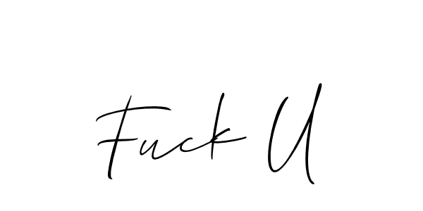 It looks lik you need a new signature style for name Fuck U. Design unique handwritten (Allison_Script) signature with our free signature maker in just a few clicks. Fuck U signature style 2 images and pictures png