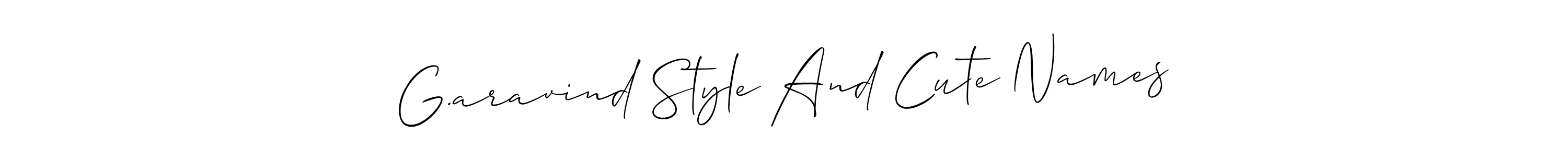 It looks lik you need a new signature style for name G.aravind Style And Cute Names. Design unique handwritten (Allison_Script) signature with our free signature maker in just a few clicks. G.aravind Style And Cute Names signature style 2 images and pictures png