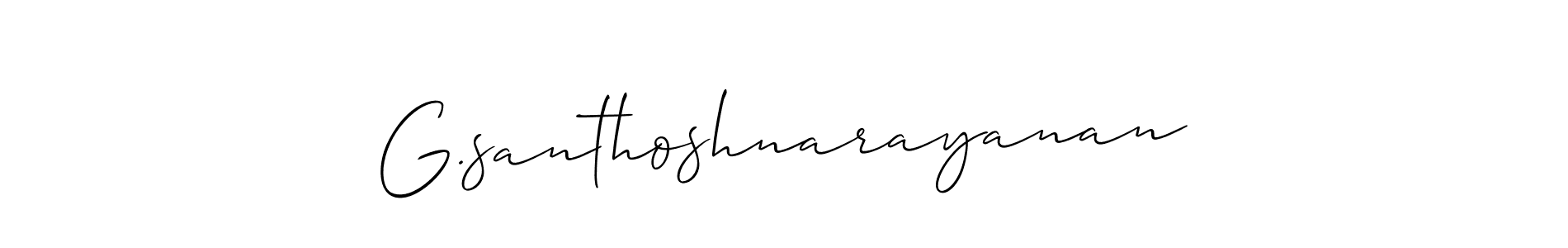 How to make G.santhoshnarayanan name signature. Use Allison_Script style for creating short signs online. This is the latest handwritten sign. G.santhoshnarayanan signature style 2 images and pictures png