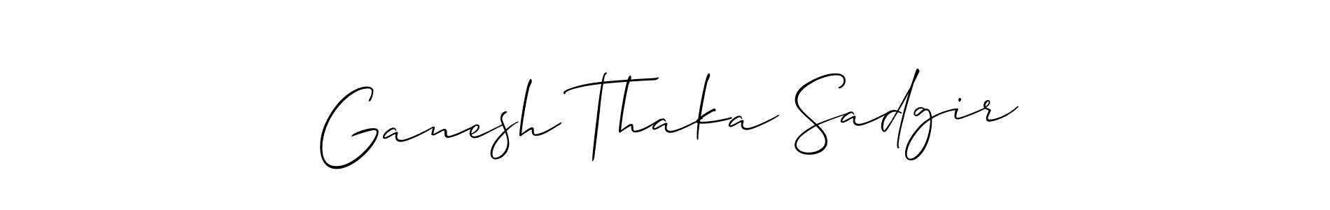 Also we have Ganesh Thaka Sadgir name is the best signature style. Create professional handwritten signature collection using Allison_Script autograph style. Ganesh Thaka Sadgir signature style 2 images and pictures png