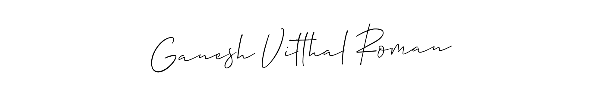 How to make Ganesh Vitthal Roman signature? Allison_Script is a professional autograph style. Create handwritten signature for Ganesh Vitthal Roman name. Ganesh Vitthal Roman signature style 2 images and pictures png