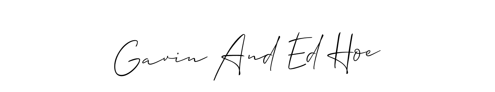Make a beautiful signature design for name Gavin And Ed Hoe. Use this online signature maker to create a handwritten signature for free. Gavin And Ed Hoe signature style 2 images and pictures png