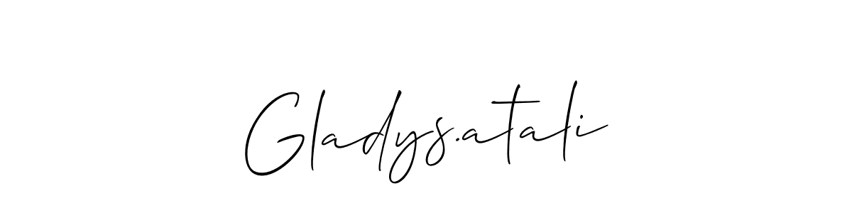 Also we have Gladys.atali name is the best signature style. Create professional handwritten signature collection using Allison_Script autograph style. Gladys.atali signature style 2 images and pictures png