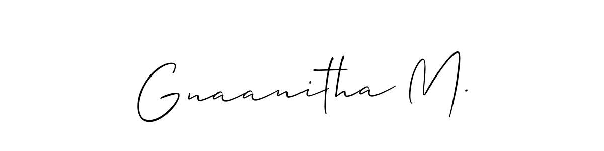 Design your own signature with our free online signature maker. With this signature software, you can create a handwritten (Allison_Script) signature for name Gnaanitha M.. Gnaanitha M. signature style 2 images and pictures png