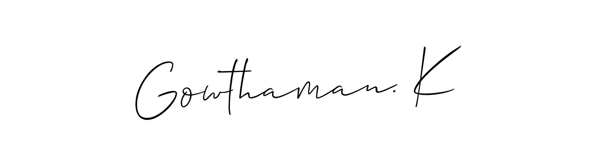 It looks lik you need a new signature style for name Gowthaman. K. Design unique handwritten (Allison_Script) signature with our free signature maker in just a few clicks. Gowthaman. K signature style 2 images and pictures png