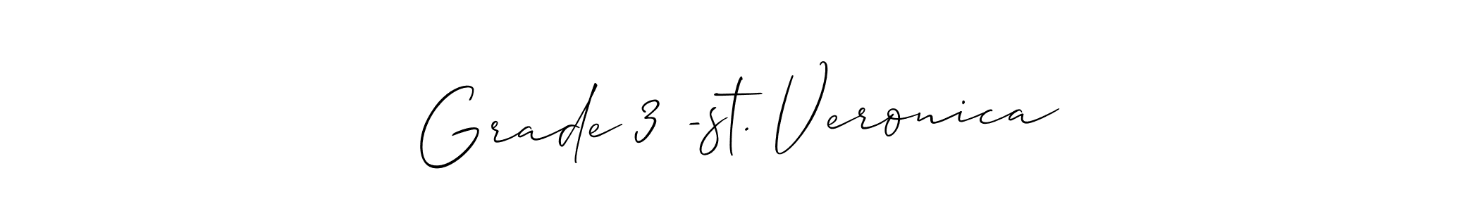 Also we have Grade 3 -st. Veronica name is the best signature style. Create professional handwritten signature collection using Allison_Script autograph style. Grade 3 -st. Veronica signature style 2 images and pictures png