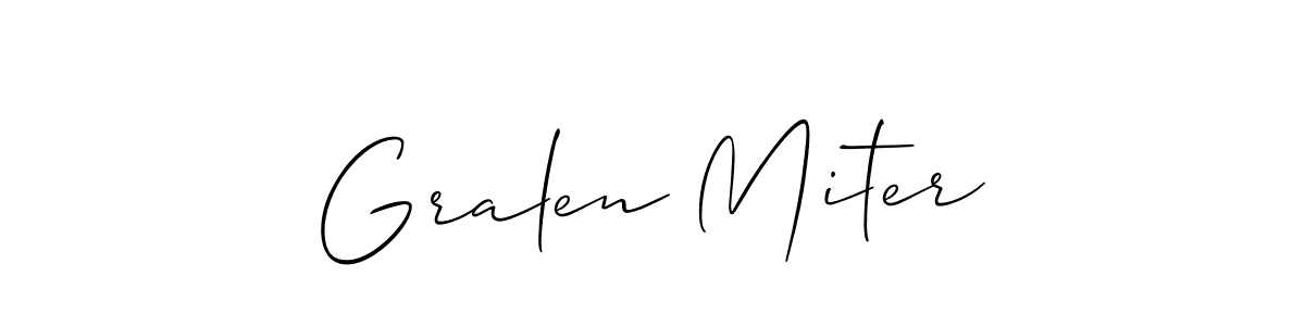 Also we have Gralen Miter name is the best signature style. Create professional handwritten signature collection using Allison_Script autograph style. Gralen Miter signature style 2 images and pictures png