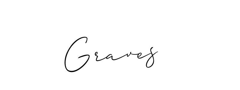 Also we have Graves   name is the best signature style. Create professional handwritten signature collection using Allison_Script autograph style. Graves   signature style 2 images and pictures png