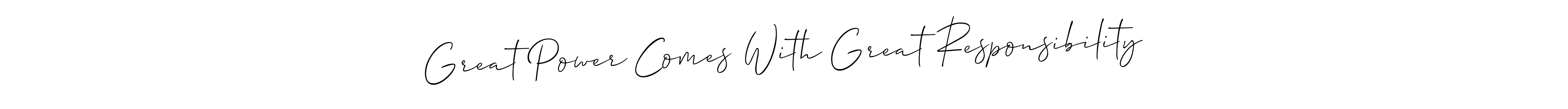 The best way (Allison_Script) to make a short signature is to pick only two or three words in your name. The name Great Power Comes With Great Responsibility include a total of six letters. For converting this name. Great Power Comes With Great Responsibility signature style 2 images and pictures png