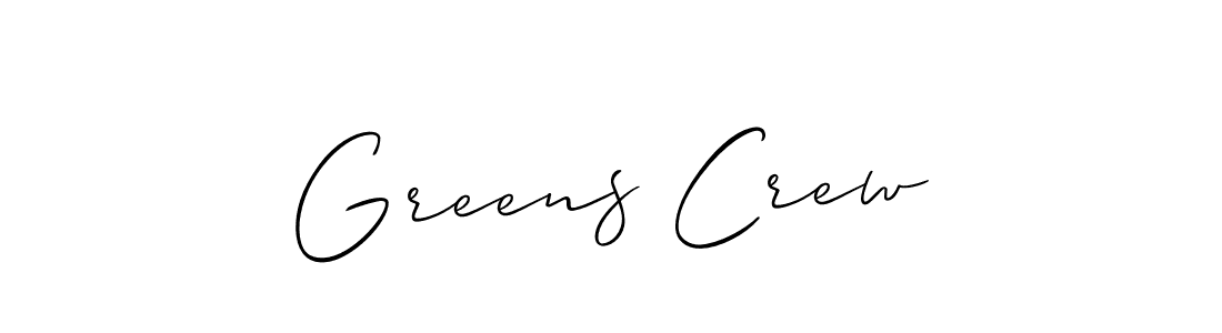 Also we have Greens Crew name is the best signature style. Create professional handwritten signature collection using Allison_Script autograph style. Greens Crew signature style 2 images and pictures png