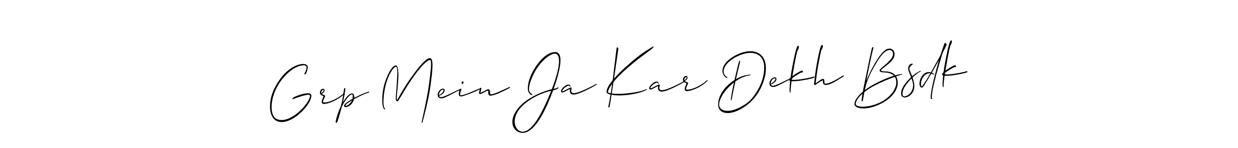 Use a signature maker to create a handwritten signature online. With this signature software, you can design (Allison_Script) your own signature for name Grp Mein Ja Kar Dekh Bsdk. Grp Mein Ja Kar Dekh Bsdk signature style 2 images and pictures png