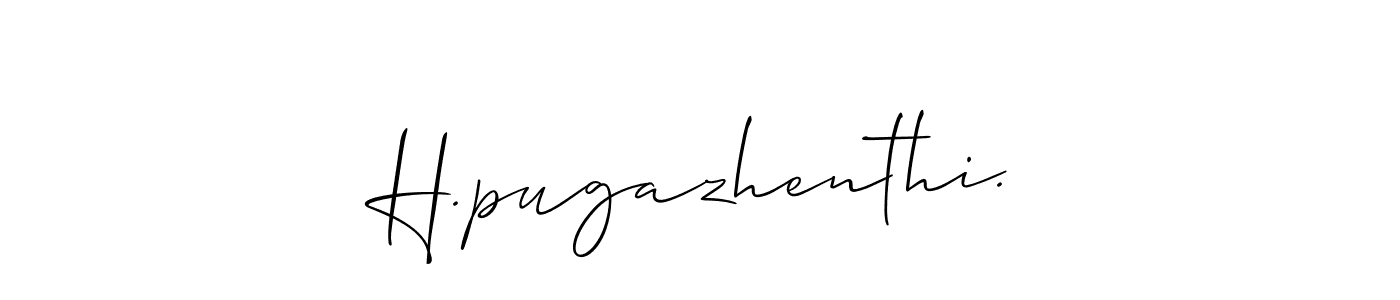 Design your own signature with our free online signature maker. With this signature software, you can create a handwritten (Allison_Script) signature for name H.pugazhenthi.. H.pugazhenthi. signature style 2 images and pictures png