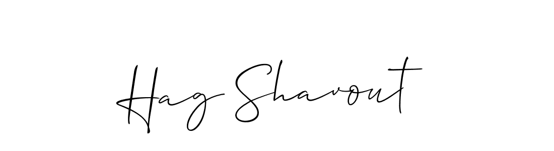 Hag Shavout stylish signature style. Best Handwritten Sign (Allison_Script) for my name. Handwritten Signature Collection Ideas for my name Hag Shavout. Hag Shavout signature style 2 images and pictures png