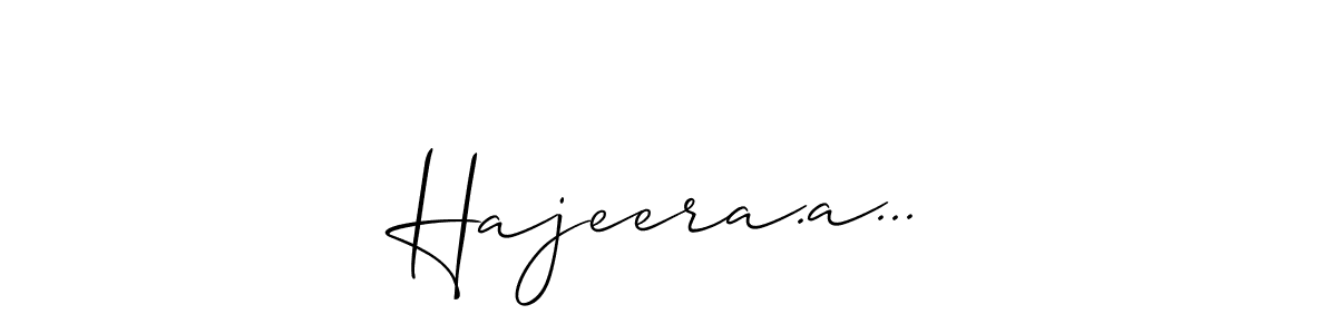 Design your own signature with our free online signature maker. With this signature software, you can create a handwritten (Allison_Script) signature for name Hajeera.a.... Hajeera.a... signature style 2 images and pictures png