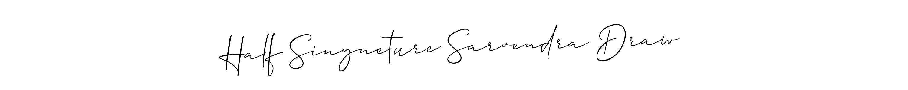 Make a beautiful signature design for name Half Singneture Sarvendra Draw. With this signature (Allison_Script) style, you can create a handwritten signature for free. Half Singneture Sarvendra Draw signature style 2 images and pictures png
