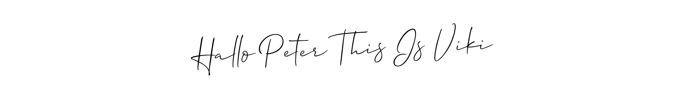 Once you've used our free online signature maker to create your best signature Allison_Script style, it's time to enjoy all of the benefits that Hallo Peter This Is Viki name signing documents. Hallo Peter This Is Viki signature style 2 images and pictures png