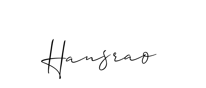 Design your own signature with our free online signature maker. With this signature software, you can create a handwritten (Allison_Script) signature for name Hansrao. Hansrao signature style 2 images and pictures png