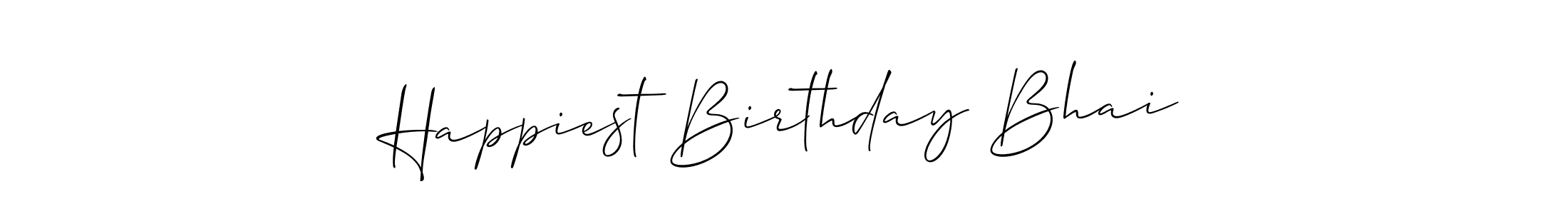 Happiest Birthday Bhai stylish signature style. Best Handwritten Sign (Allison_Script) for my name. Handwritten Signature Collection Ideas for my name Happiest Birthday Bhai. Happiest Birthday Bhai signature style 2 images and pictures png