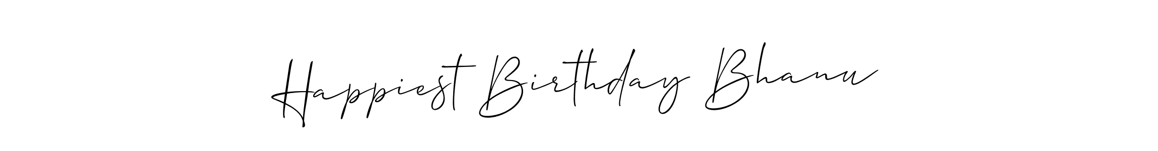 How to make Happiest Birthday Bhanu signature? Allison_Script is a professional autograph style. Create handwritten signature for Happiest Birthday Bhanu name. Happiest Birthday Bhanu signature style 2 images and pictures png