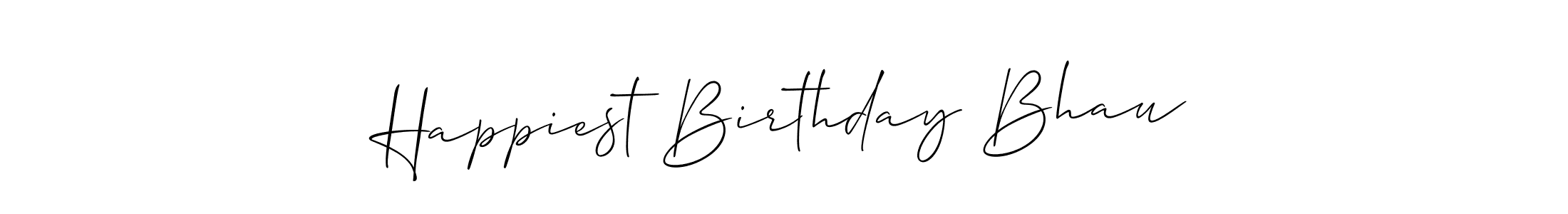 It looks lik you need a new signature style for name Happiest Birthday Bhau. Design unique handwritten (Allison_Script) signature with our free signature maker in just a few clicks. Happiest Birthday Bhau signature style 2 images and pictures png
