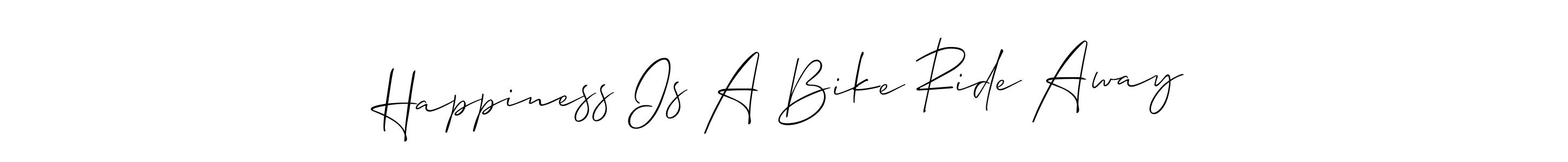 How to make Happiness Is A Bike Ride Away name signature. Use Allison_Script style for creating short signs online. This is the latest handwritten sign. Happiness Is A Bike Ride Away signature style 2 images and pictures png