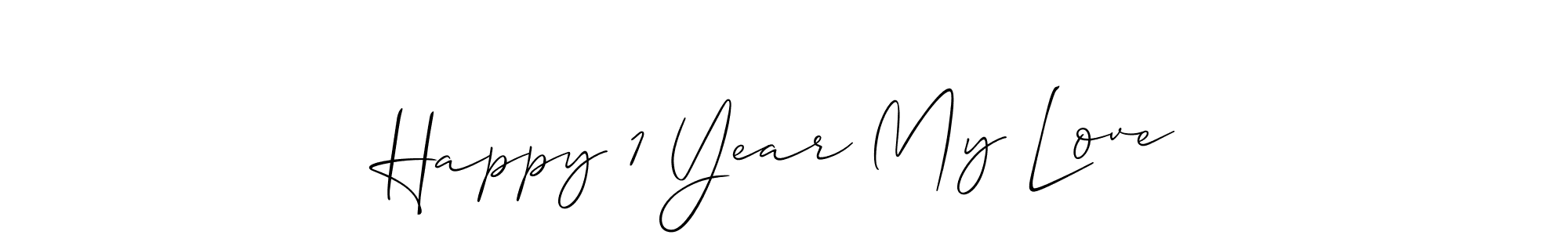 Happy 1 Year My Love stylish signature style. Best Handwritten Sign (Allison_Script) for my name. Handwritten Signature Collection Ideas for my name Happy 1 Year My Love. Happy 1 Year My Love signature style 2 images and pictures png