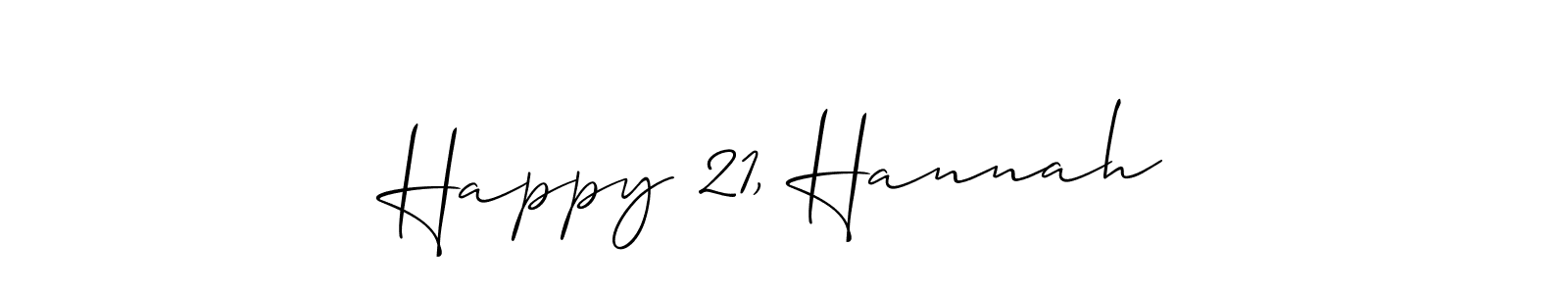Make a beautiful signature design for name Happy 21, Hannah. Use this online signature maker to create a handwritten signature for free. Happy 21, Hannah signature style 2 images and pictures png