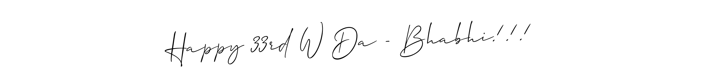 Allison_Script is a professional signature style that is perfect for those who want to add a touch of class to their signature. It is also a great choice for those who want to make their signature more unique. Get Happy 33rd W Da - Bhabhi!!! name to fancy signature for free. Happy 33rd W Da - Bhabhi!!! signature style 2 images and pictures png
