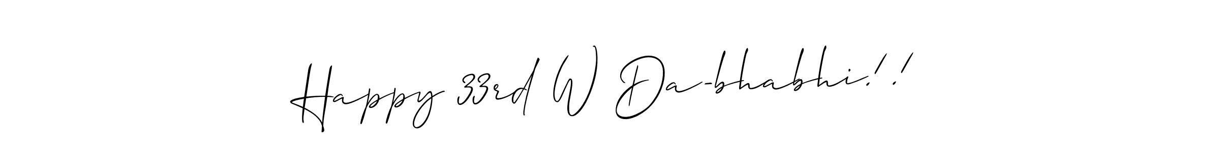 How to Draw Happy 33rd W Da-bhabhi!! signature style? Allison_Script is a latest design signature styles for name Happy 33rd W Da-bhabhi!!. Happy 33rd W Da-bhabhi!! signature style 2 images and pictures png