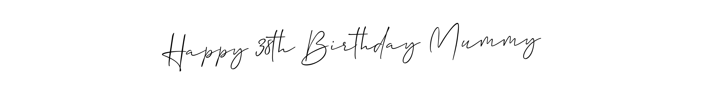 Create a beautiful signature design for name Happy 38th Birthday Mummy. With this signature (Allison_Script) fonts, you can make a handwritten signature for free. Happy 38th Birthday Mummy signature style 2 images and pictures png