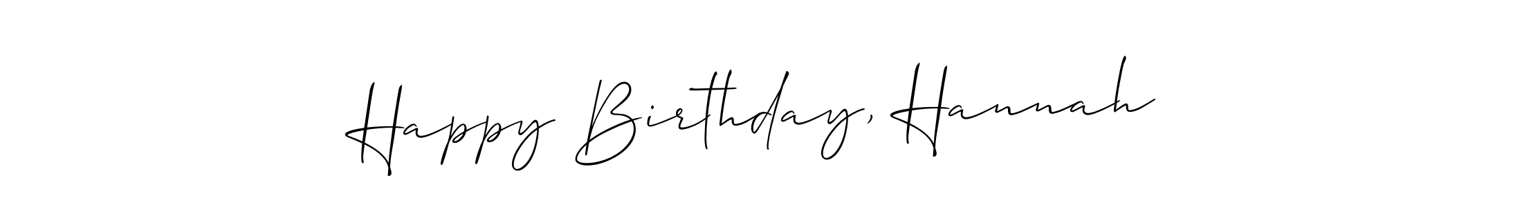 You should practise on your own different ways (Allison_Script) to write your name (Happy Birthday, Hannah) in signature. don't let someone else do it for you. Happy Birthday, Hannah signature style 2 images and pictures png