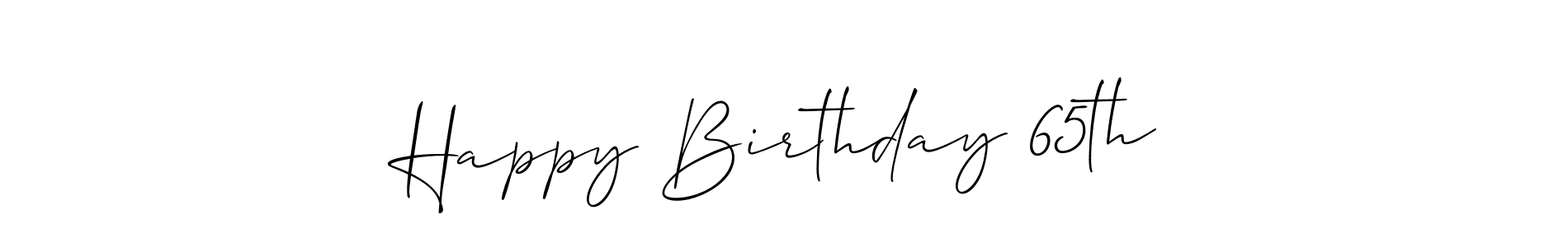 You should practise on your own different ways (Allison_Script) to write your name (Happy Birthday 65th) in signature. don't let someone else do it for you. Happy Birthday 65th signature style 2 images and pictures png