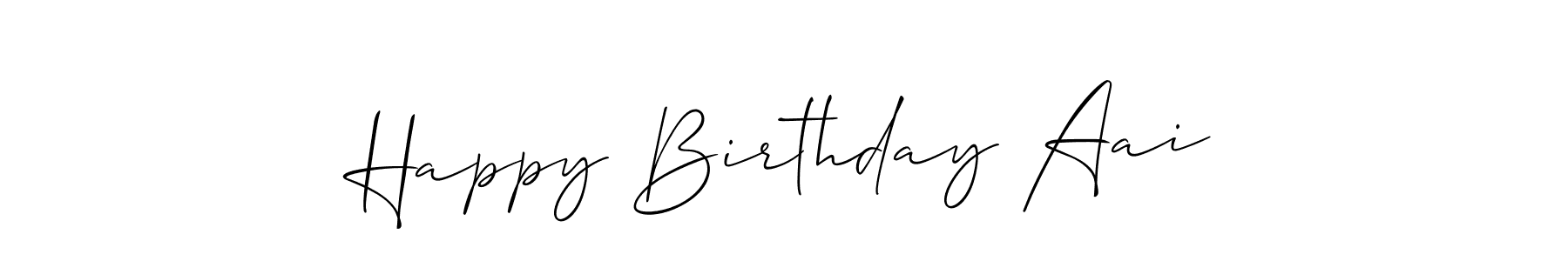 Happy Birthday Aai stylish signature style. Best Handwritten Sign (Allison_Script) for my name. Handwritten Signature Collection Ideas for my name Happy Birthday Aai. Happy Birthday Aai signature style 2 images and pictures png