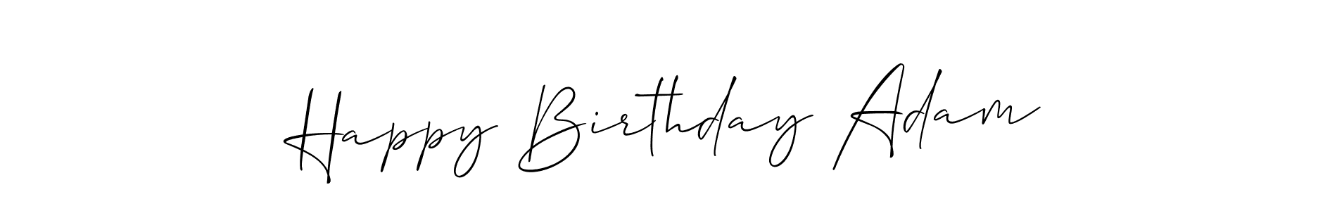 You should practise on your own different ways (Allison_Script) to write your name (Happy Birthday Adam) in signature. don't let someone else do it for you. Happy Birthday Adam signature style 2 images and pictures png